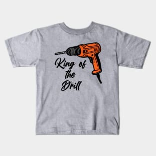 King of the Drill Kids T-Shirt